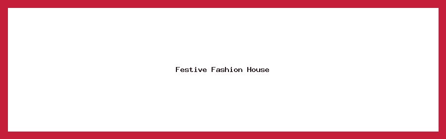 Festive Fashion House