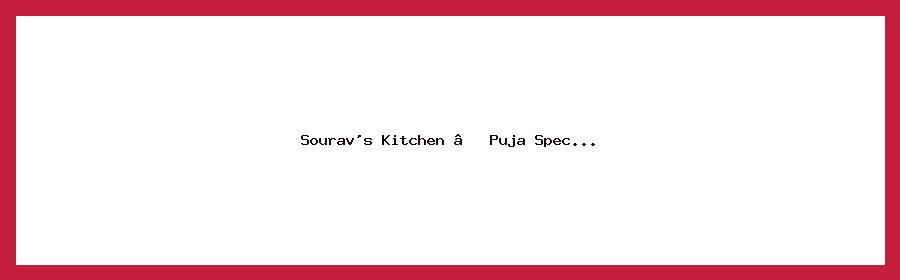 Sourav's Kitchen — Puja Special Thali