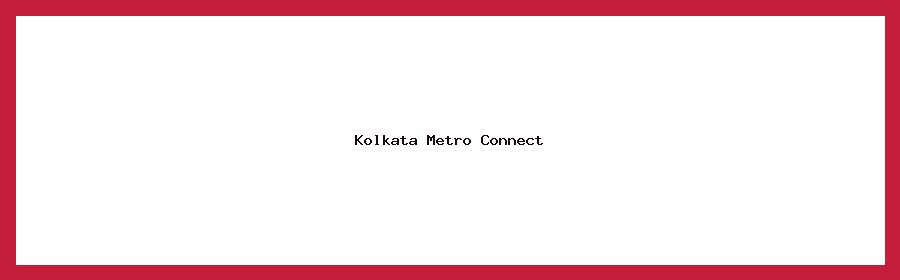 Kolkata Metro Connect